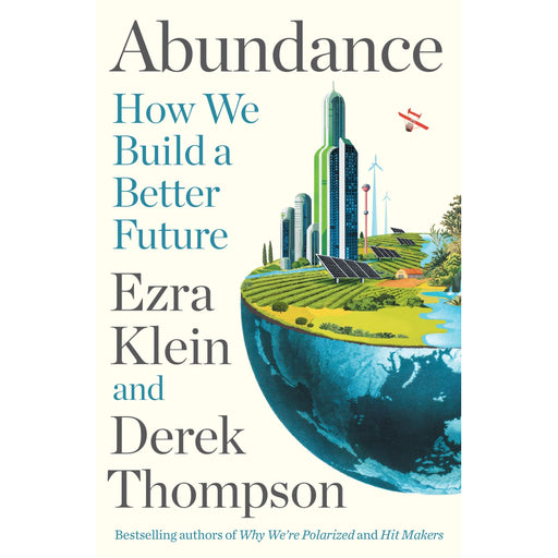 Abundance: The Instant New York Times Bestseller: How We Build A Better Future By Ezra Klein - The Book Bundle