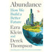 Abundance: The Instant New York Times Bestseller: How We Build A Better Future By Ezra Klein - The Book Bundle