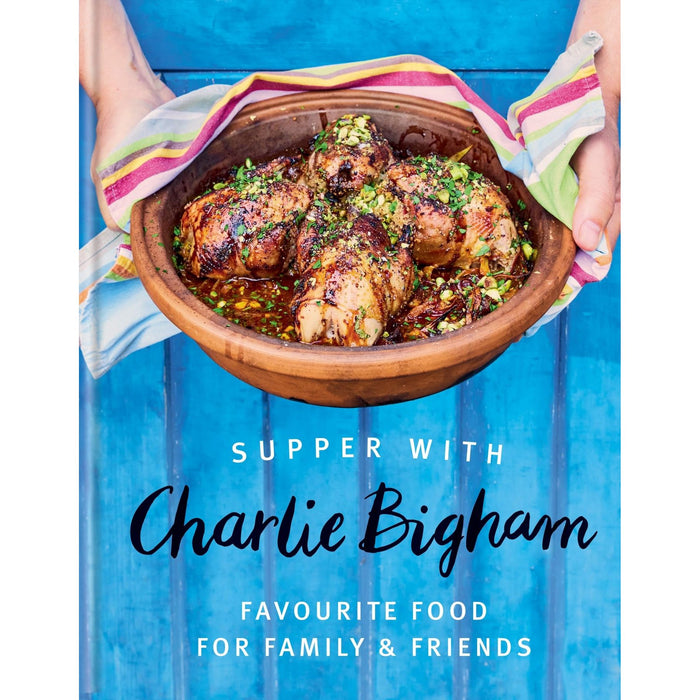 Supper with Charlie Bigham: Favourite food for family and friends - The Book Bundle
