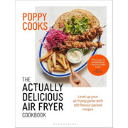 Poppy Cooks Series 3 Books Collection Set by Poppy O'Toole The Actually Delicious Air Fryer Cookbook - The Book Bundle