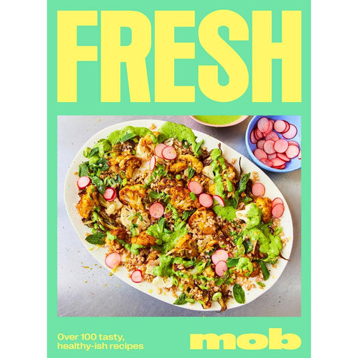 Fresh Mob: Over 100 tasty healthy-ish recipes Hardcover - The Book Bundle