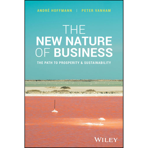 The New Nature of Business: The Path to Prosperity and Sustainability - The Book Bundle