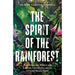 The Spirit of the Rainforest: How indigenous wisdom and scientific curiosity reconnects us to the natural world Dr Rosa / Vásquez Espinoza - The Book Bundle