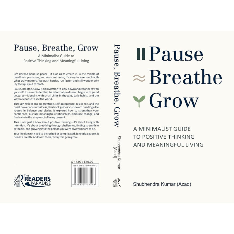Pause, Breathe, Grow Minimalist Guide To Positive Thinking By Shubhendra Kumar - Non Fiction - Paperback