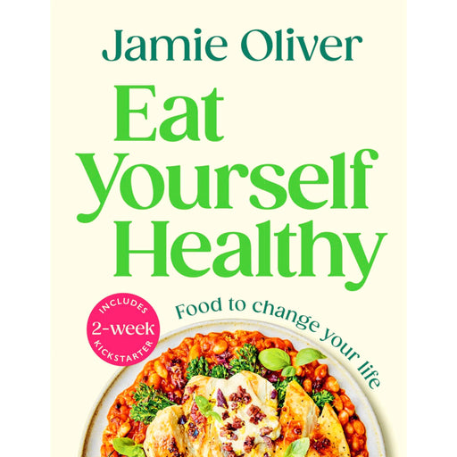 Eat Yourself Healthy: Jamie's Ultimate Cookbook for Everyday Healthy Eating - With a 2-Week Health Kickstart Plan - The Book Bundle
