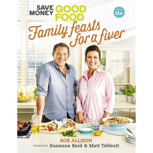 Save Money: Good Food - Family Feasts for a Fiver by Crackit Productions Limited - The Book Bundle