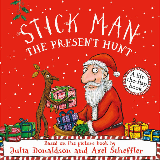 Stick Man The Present Hunt: a lift-the-flap adventure by the number one bestselling author and illustrator of The Gruffalo - The Book Bundle