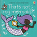 That's Not My Mermaid by Fiona Watt Children's Books - The Book Bundle