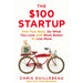 The $100 Startup: Fire Your Boss, Do What You Love and Work Better To Live More - The Book Bundle