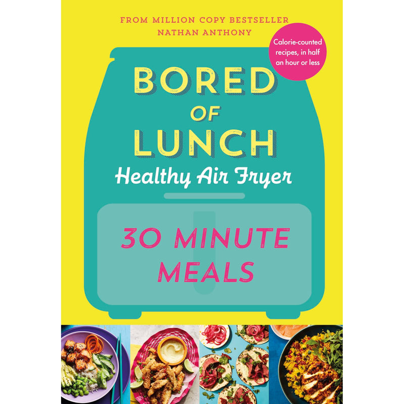 Bored of Lunch Healthy Air Fryer: 30 Minute Meals: THE NO.1 BESTSELLER - The Book Bundle