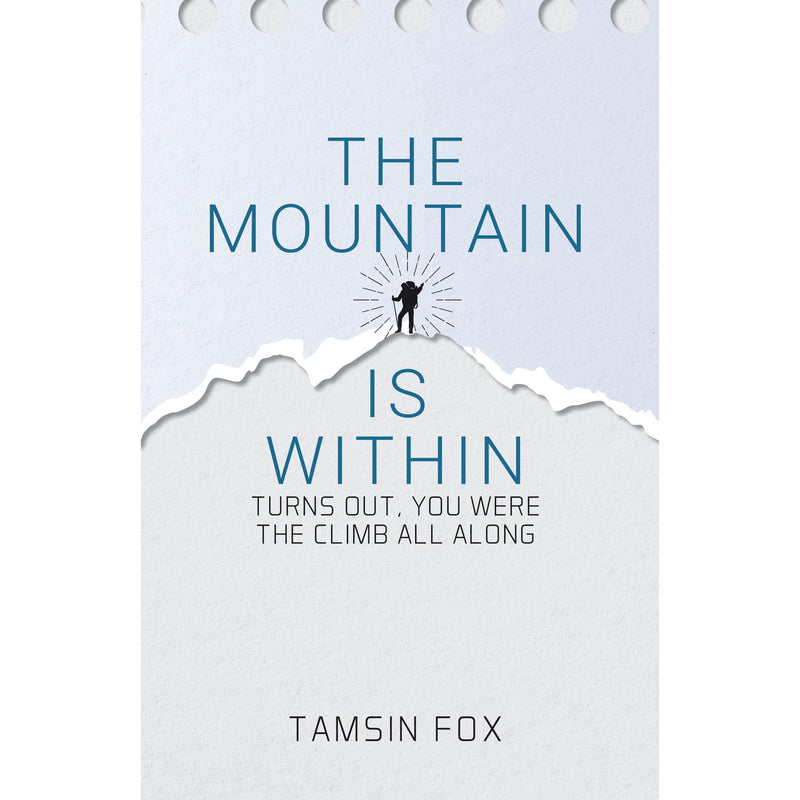 The Mountain Is Within : Turns Out, You Were The Climb All Along by Tamsin Fox - The Book Bundle