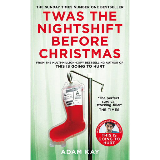 Twas The Nightshift Before Christmas: Festive Diaries from the Creator of This Is Going to Hurt - The Book Bundle