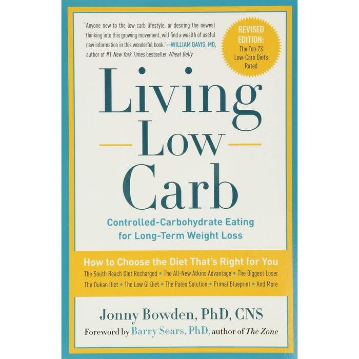 Living Low Carb: Controlled-Carbohydrate Eating for Long-Term Weight Loss - The Book Bundle