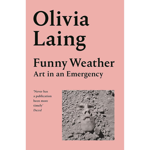 Funny Weather: Art in an Emergency by Olivia Laing, - The Book Bundle
