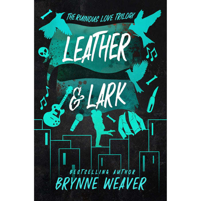 Leather and Lark: Brynne Weaver (The ruinous love trilogy, 2) - The Book Bundle