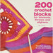 200 Crochet Blocks For Blankets, Throws And Afghans: Crochet Squares to Mix-and-Match - The Book Bundle