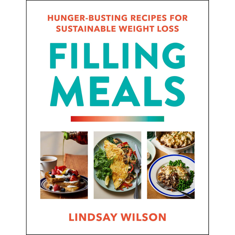 Filling Meals: 100 simple hunger-busting recipes for sustainable weight loss - The Book Bundle