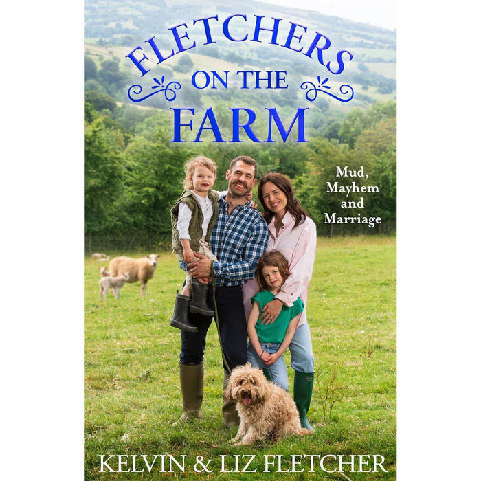 Fletchers on the Farm: Mud, Mayhem and Marriage. The new memoir of our life, love and family farm. - The Book Bundle
