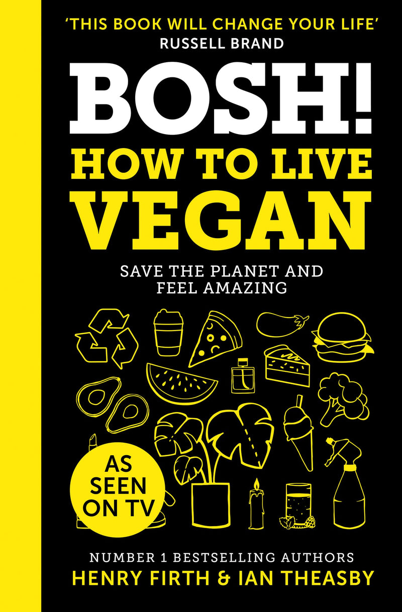 BOSH! How to Live Vegan From the #1 Sunday Times Bestselling Authors by BOSH! - Non Fiction - Hardback
