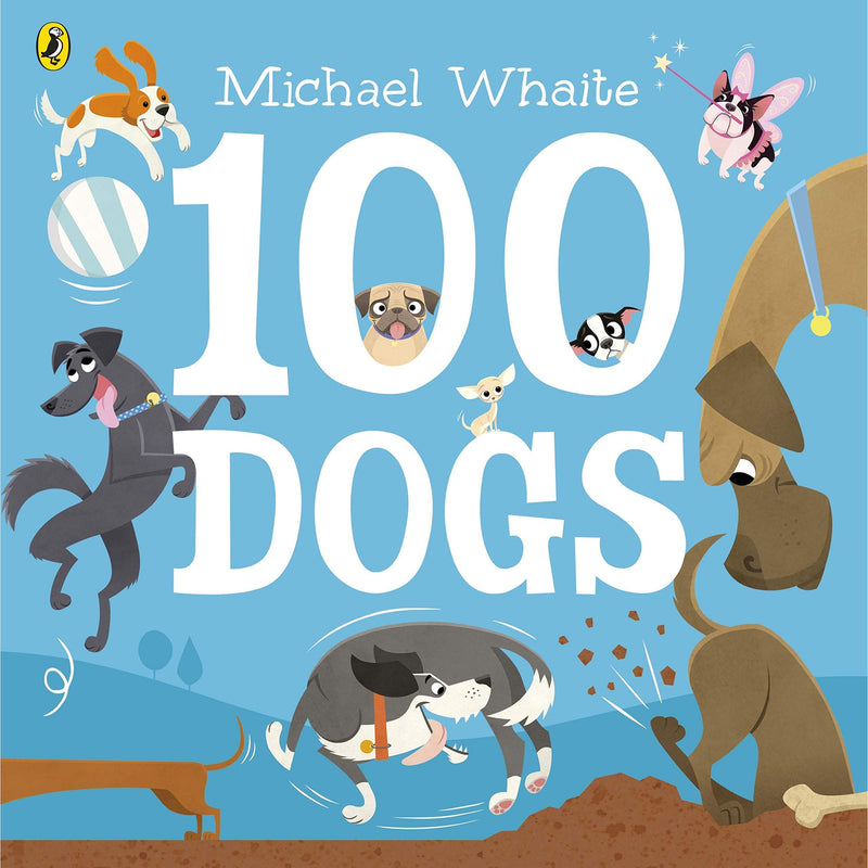 100 Dogs: Playful Pups to Count By Michael Whaite - Ages 0–2 - Board Book