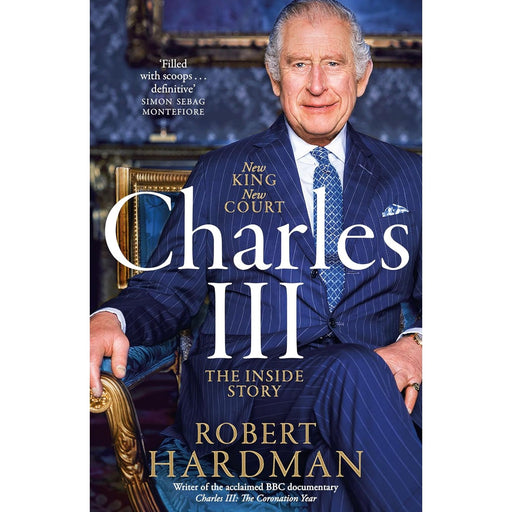 Charles III: New King. New Court. The Inside Story. - The Book Bundle