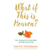 What If This Is Heaven?: How I Released My Limiting Beliefs and Really Started Living, Anita Moorjani - The Book Bundle