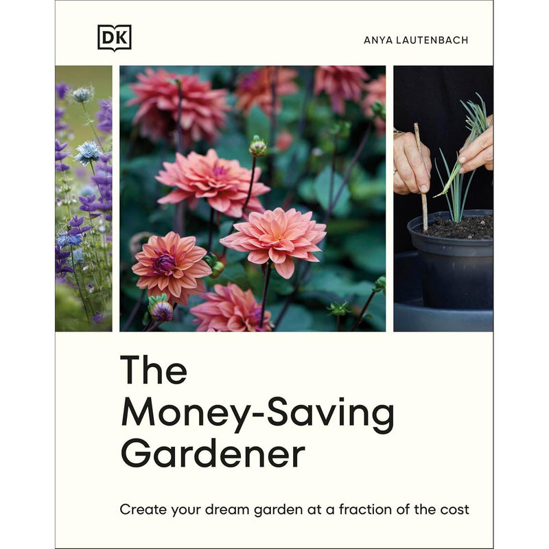 The Money-Saving Gardener Series 2 Books Set By  Anya Lautenbach (Create Your Dream Garden at a Fraction of the Cost) (HB) - The Book Bundle