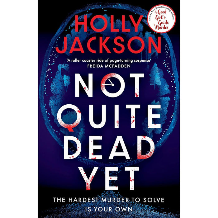 Holly Jackson 4 Books Collection Set (Kill Joy, The Reappearance of Rachel Price, Not Quite Dead Yet(HB), Five Survive) - The Book Bundle