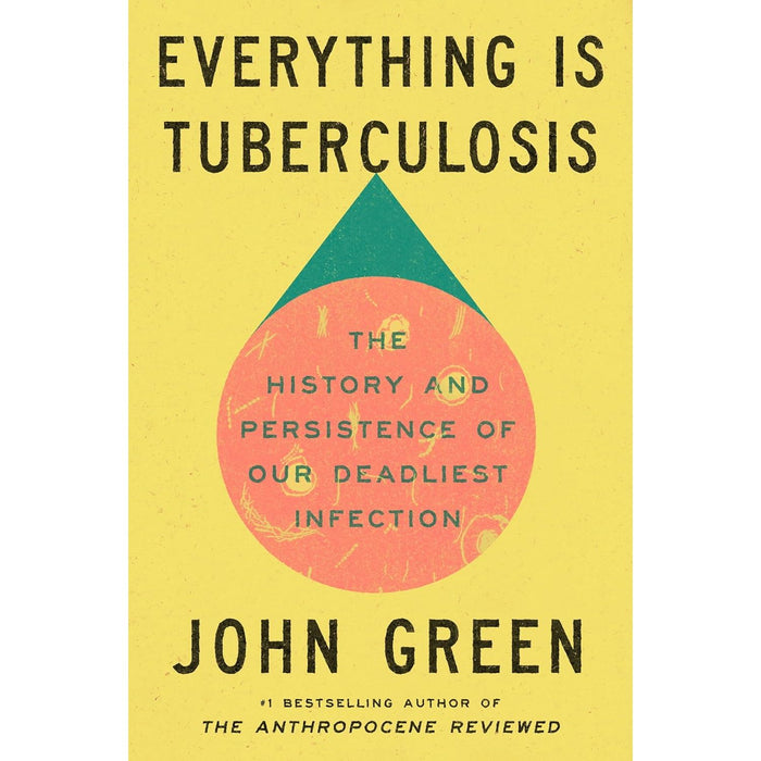 John Green 2 Books Collection Set The Anthropocene Reviewed, Everything Is Tuberculosis (HB) - The Book Bundle