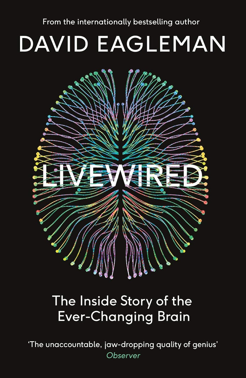 Livewired: The Inside Story of the Ever-Changing Brain by David Eagleman - Non Fiction - Hardcover