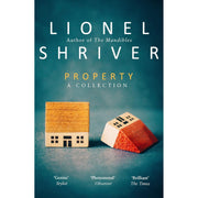 Set of three paperback fiction books by Lionel Shriver, including We Need To Talk About Kevin, Big Brother, and Property.