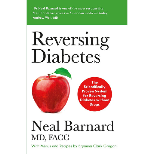 Reversing Diabetes: The Scientifically Proven System for Reversing Diabetes without Drugs - The Book Bundle