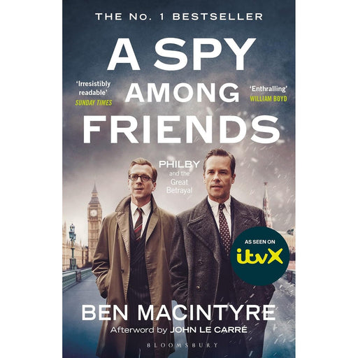A Spy Among Friends: Now a major ITV series starring Damian Lewis and Guy Pearce by Ben Macintyre - The Book Bundle