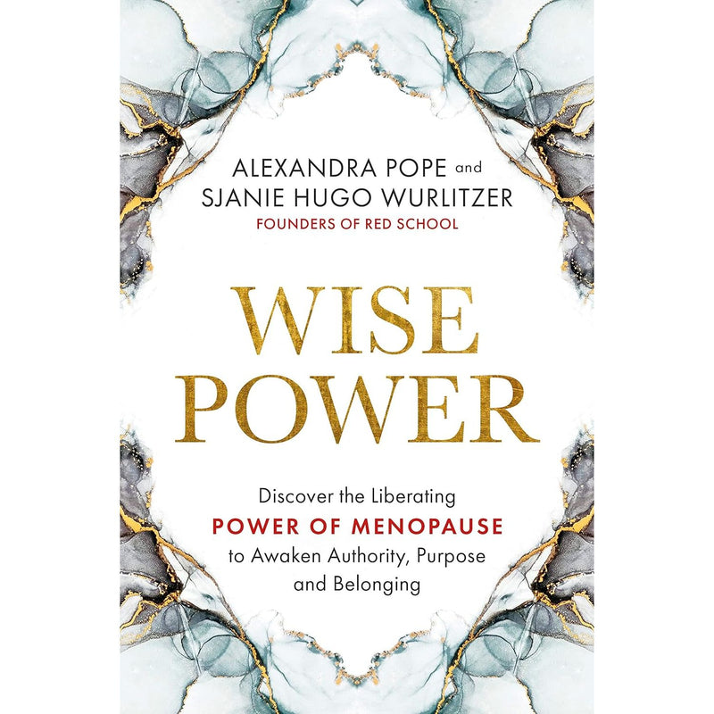Wise Power: Discover the Liberating Power of Menopause to Awaken Authority, Purpose and Belonging P - The Book Bundle