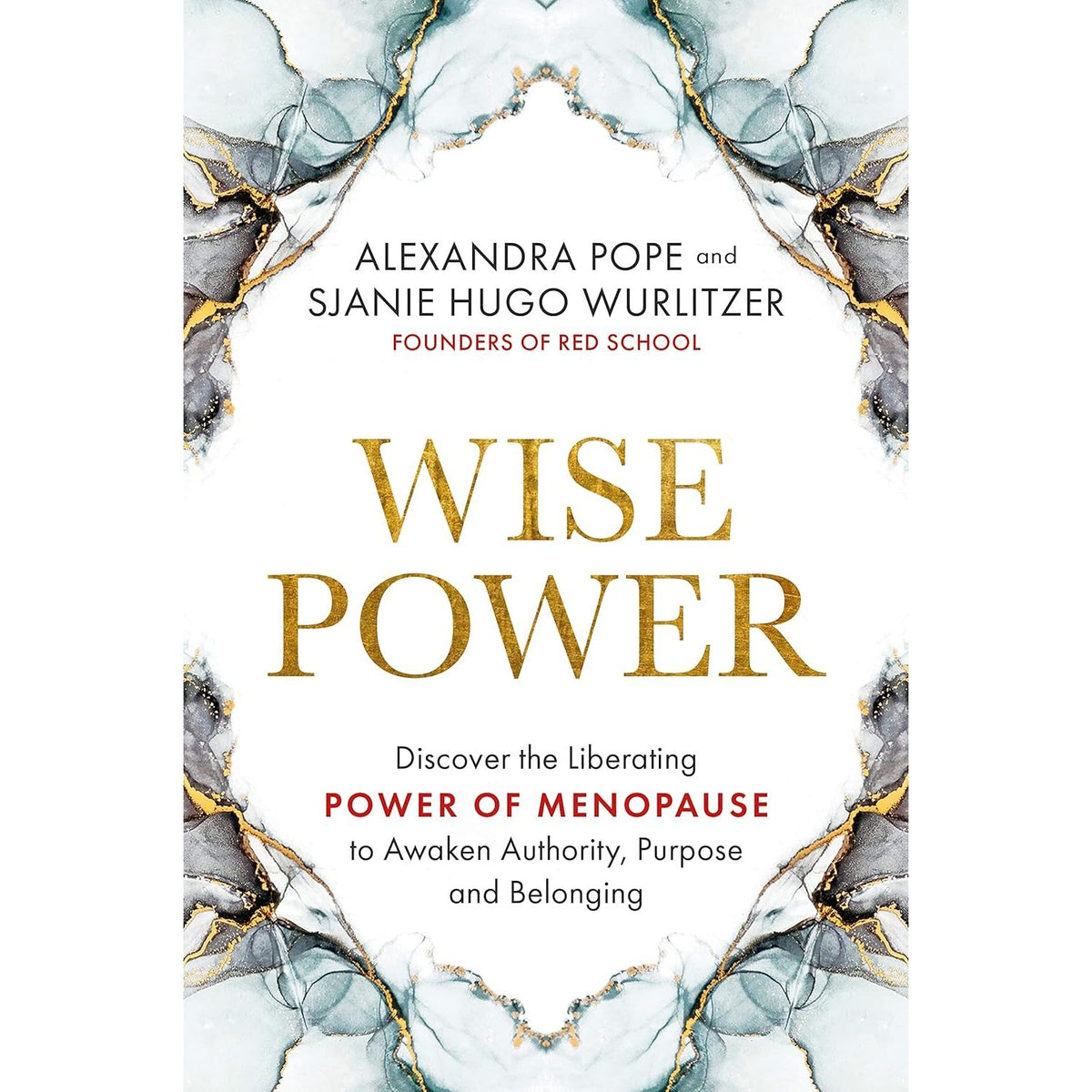 Wise Power: Discover the Liberating Power of Menopause to Awaken Autho ...