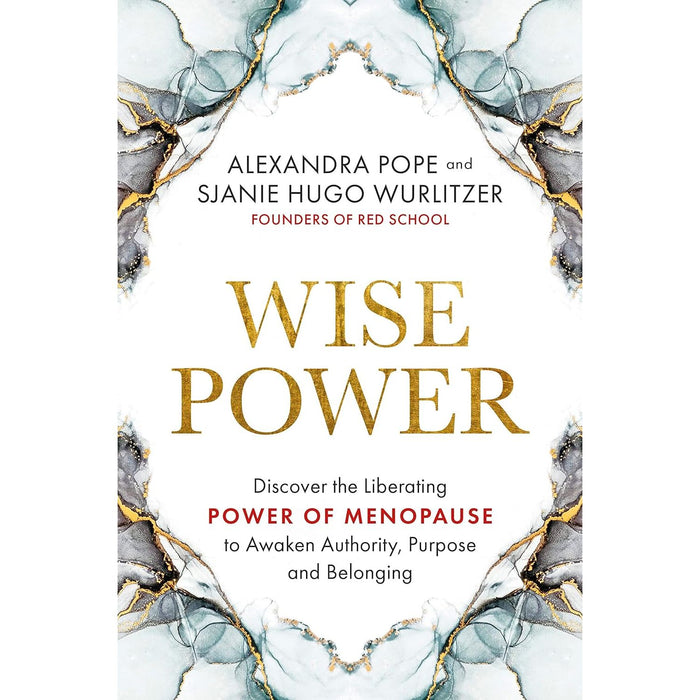 Wise Power: Discover the Liberating Power of Menopause to Awaken Authority, Purpose and Belonging P - The Book Bundle