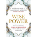 Wise Power: Discover the Liberating Power of Menopause to Awaken Authority, Purpose and Belonging P - The Book Bundle