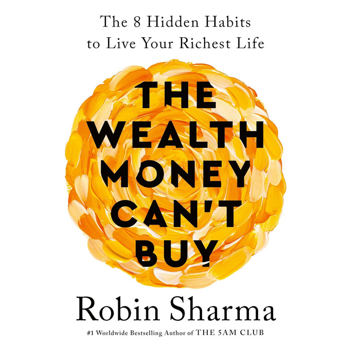 The Wealth Money Can't Buy: The 8 Hidden Habits to Live Your Richest Life - The Book Bundle