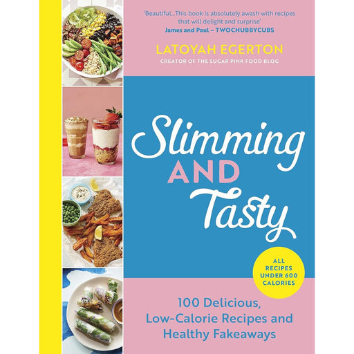 Slimming and Tasty: 100 Delicious, Low-Calorie Recipes by Latoyah Egerton - The Book Bundle