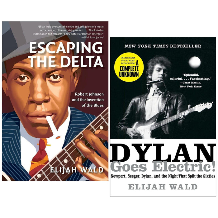 Elijah Wald 2 Books Collection Set (Dylan Goes Electric and Escaping The Delta) - The Book Bundle