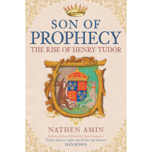 Son of Prophecy: The Rise of Henry Tudor by Nathen Amin - The Book Bundle