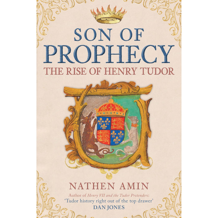 Son of Prophecy: The Rise of Henry Tudor by Nathen Amin - The Book Bundle