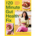 The 20-Minute Gut Health Fix: Simple recipes to supercharge your health and avoid ultra-processed food from the SUNDAY TIMES BESTSELLING AUTHOR - The Book Bundle