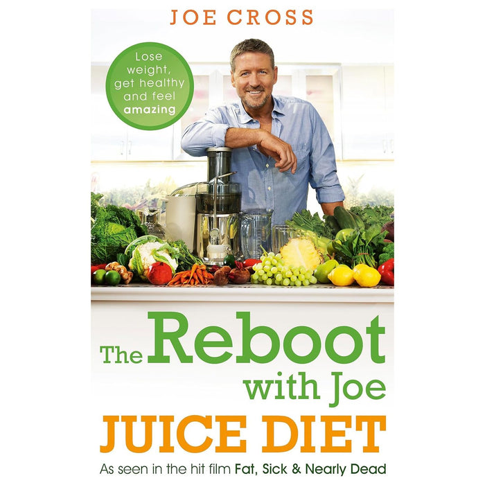 The Reboot with Joe Juice Diet: Lose weight, get healthy and feel amazing by Joe Cross - The Book Bundle