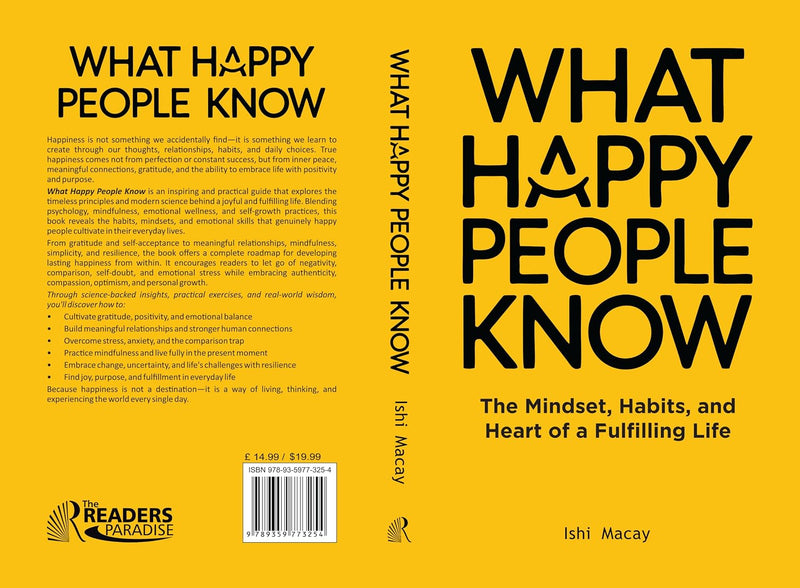 What Happy People Know The Mindset, Habits And Heart Of Fulfilling Life by Ishi Macay - Non Fiction - Paperback