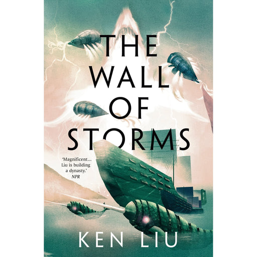 The Wall of Storms: Ken Liu: 2 (The Dandelion Dynasty) - The Book Bundle