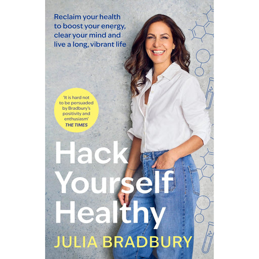 Hack Yourself Healthy: Reclaim your health to boost your energy, clear your mind and live a long, vibrant life - The Book Bundle