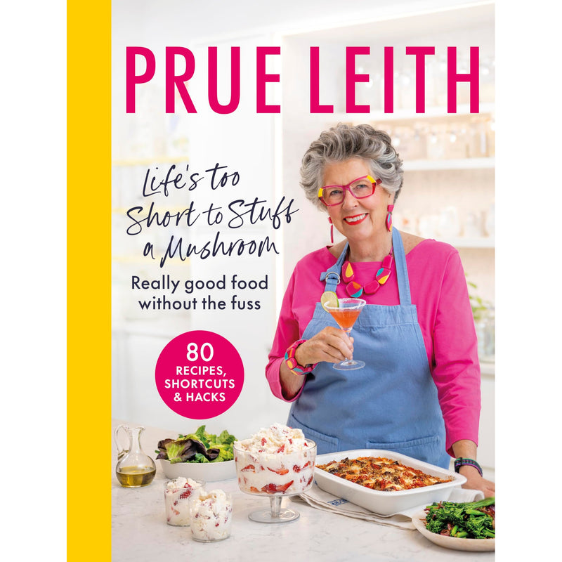 Life's Too Short to Stuff a Mushroom: Really good food without the fuss - foolproof recipes, shortcuts and hacks - The Book Bundle