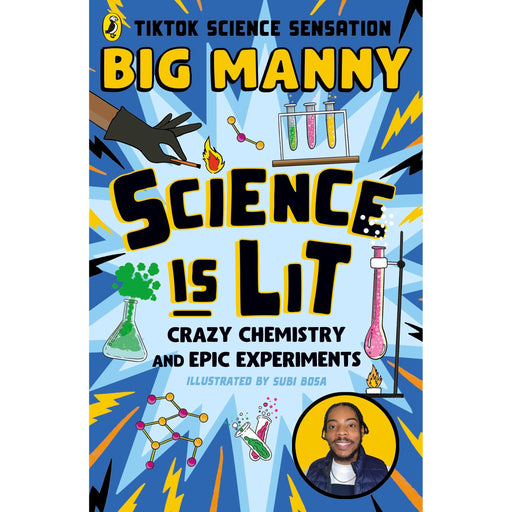 Science is Lit: Crazy chemistry and epic experiments with TikTok science sensation BIG MANNY - The Book Bundle