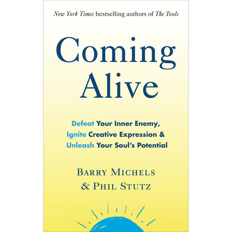 Coming Alive: 4 Tools to Defeat Your Inner Enemy, Ignite Creative Expression and Unleash Your Soul's Potential - The Book Bundle